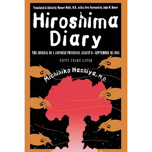 Hiroshima Diary: The Journal of a Japanese Physician, August 6-September 30, 1945 - Paperback