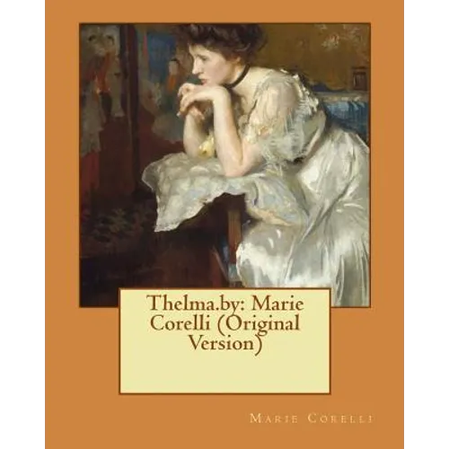 Thelma.by: Marie Corelli (Original Version) - Paperback