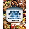 Pressure Cooker: 365 Days of Electric Pressure Cooker Recipes (Pressure Cooker, Pressure Cooker Recipes, Pressure Cooker Cookbook, Elec - Paperback