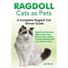 Ragdoll Cats as Pets: Ragdoll Cat Information, Where to Buy, Care, Behavior, Cost, Health, Training, Grooming, Diet and a whole lot more! A - Paperback