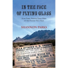 In the Face of Flying Glass: Susie Parks, Border Town Hero of the Pancho Villa Raid - Hardcover