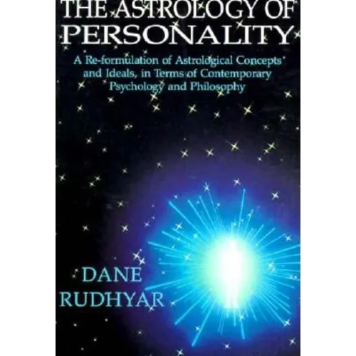 The Astrology of Personality: A Re-Formulation of Astrological Concepts and Ideals, in Terms of Contemporary Psychology and Philosophy - Paperback