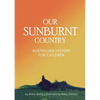 Our Sunburnt Country: Australian history for children - Paperback