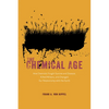 The Chemical Age: How Chemists Fought Famine and Disease, Killed Millions, and Changed Our Relationship with the Earth - Paperback