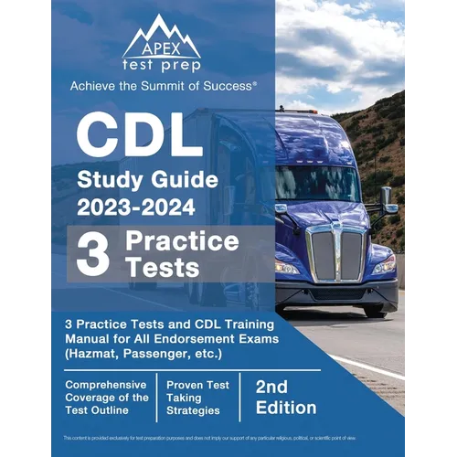 CDL Study Guide 2023-2024: 3 Practice Tests and CDL Training Manual Book for All Endorsement Exams (Hazmat, Passenger, etc.) [2nd Edition] - Paperback