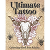 Ultimate Tattoo Coloring Book For Adults: Tattoo Coloring Book For Beginners With Beautifu Modern Tattoo Designs - Paperback