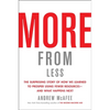 More from Less: The Surprising Story of How We Learned to Prosper Using Fewer Resources--And What Happens Next - Hardcover