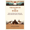 The Dawn of the World: Myths and Weird Tales Told by the Mewan [Miwok] Indians of California - Paperback