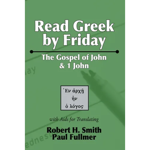Read Greek by Friday: The Gospel of John and 1 John - Paperback