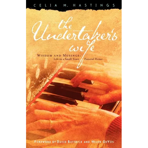 The Undertaker's Wife: Wisdom and Musings: Life in a Small Town Funeral Home - Paperback