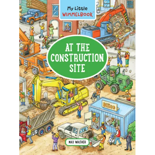 My Little Wimmelbook(r) - At the Construction Site: A Look-And-Find Book (Kids Tell the Story) - Board Book