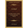 Loveland: And Other Poems, Chiefly Concerning Love (1873) - Hardcover
