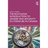 The Routledge Introduction to Gender and Sexuality in Literature in Canada - Paperback
