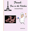 French: Fun in the Kitchen Crossword Puzzles - Paperback