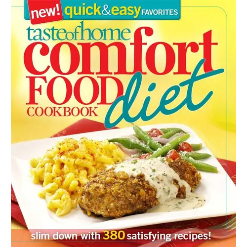 Taste of Home Comfort Food Diet Cookbook: New Quick & Easy Favorites: Slim Down with 380 Satisfying Recipes! - Paperback