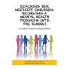 Reaching Our Neediest Children: Bringing a Mental Health Program into the Schools: A Guide to Program Implementation - Paperback