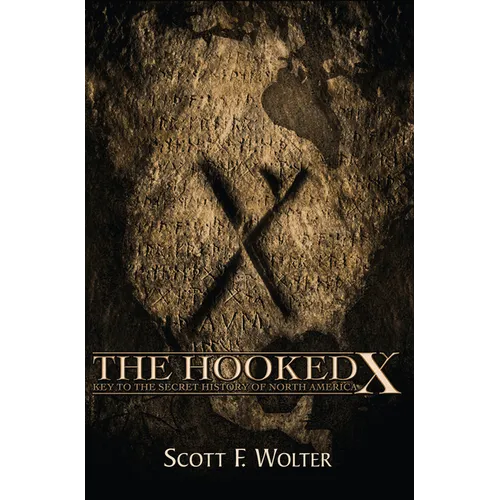 The Hooked X: Key to the Secret History of North America - Paperback