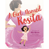 A Girl Named Rosita: The Story of Rita Moreno: Actor, Singer, Dancer, Trailblazer! - Hardcover