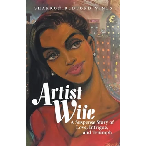 Artist Wife: A Suspense Story of Love, Intrigue, and Triumph - Paperback