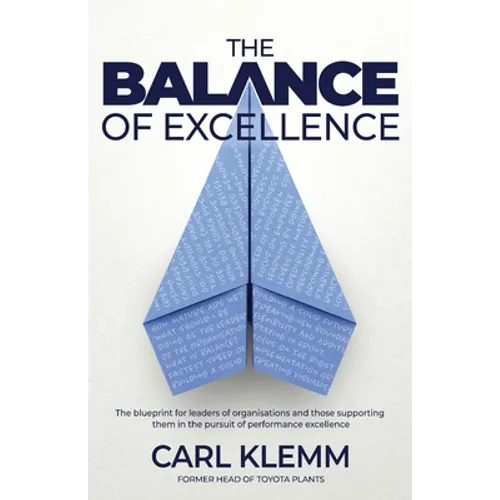 The Balance of Excellence: The blueprint for leaders of organisations and those supporting them in the pursuit of performance excellence - Paperback