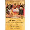 Jesus and the Jewish Roots of the Eucharist: Unlocking the Secrets of the Last Supper - Paperback