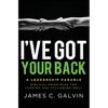 I've Got Your Back: Biblical Principles for Leading and Following Well - Paperback