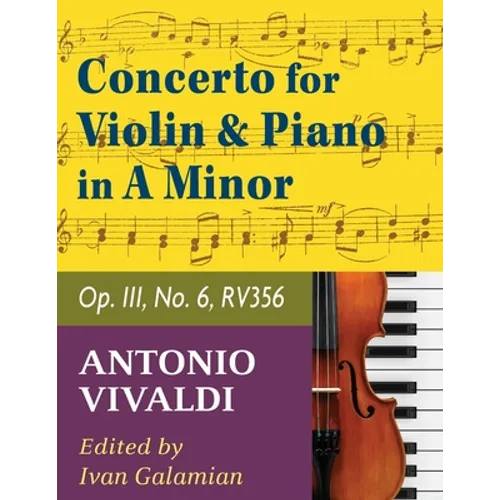 Vivaldi Antonio Concerto in a minor Op 3 No. 6 RV 356. For Violin and Piano. International Music - Paperback