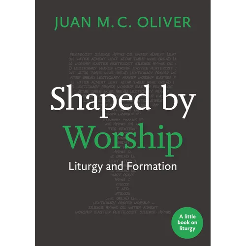 Shaped by Worship: Liturgy and Formation - Paperback