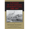 A History of the Germans of Roberts Cove, 1880-2007 - Paperback