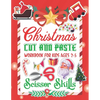 Christmas Cut and Paste Work Book For Kids: Christmas Cut and Paste Workbook for Kids, A Fun Cutting Practice Activity Book for Toddlers and Kids ages - Paperback