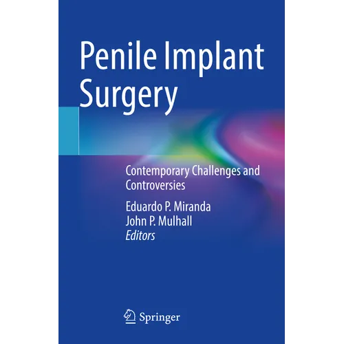 Penile Implant Surgery: Contemporary Challenges and Controversies - Paperback