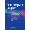 Penile Implant Surgery: Contemporary Challenges and Controversies - Paperback