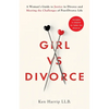Girl vs Divorce: A Woman's Guide to Justice in Divorce and Meeting the Challenges of Post-Divorce Life - Paperback