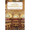 Historic Washington, DC: A Tour of the District's Top 50 National Landmarks - Paperback