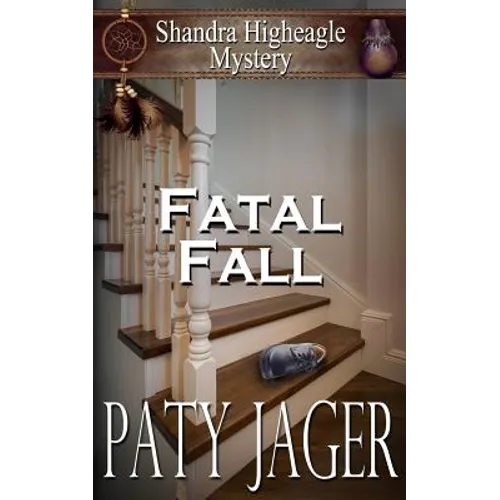 Fatal Fall: A Shandra Higheagle Mystery - Paperback