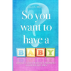 So You Want To Have A Baby - Paperback