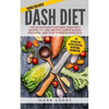 DASH Diet: Top 60 Delicious and Easy DASH Diet Recipes to Lose Weight, Lower Blood Pressure, and Stop Hypertension Fast (DASH Diet Series) (Volume 1) - Paperback