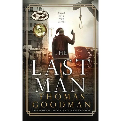 The Last Man: A Novel of the 1927 Santa Claus Bank Robbery - Hardcover