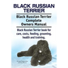 Black Russian Terrier. Black Russian Terrier Complete Owners Manual. Black Russian Terrier book for care, costs, feeding, grooming, health and trainin - Paperback
