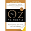 The Oz Principle: Getting Results Through Individual and Organizational Accountability - Paperback