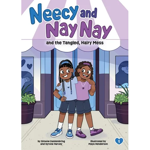 Neecy and Nay Nay and the Tangled, Hairy Mess (Neecy and Nay Nay #1) (a Little Bee Books Chapter Book Series) - Hardcover