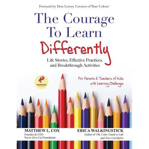 The Courage to Learn Differently: Life Stories, Effective Practices, Breakthrough Activities - Paperback