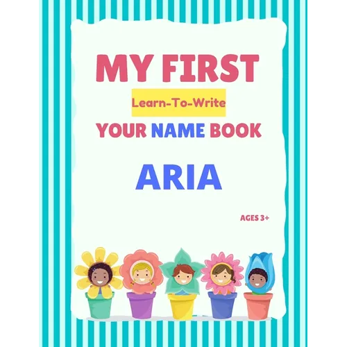 My First Learn-To-Write Your Name Book: Aria - Paperback