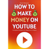 How to Make Money on YouTube: Complete Guideline for Beginner to Expert Step by Step - Paperback