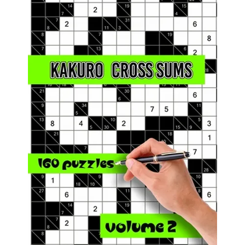 Kakuro Cross Sums Puzzles: Large Print Puzzles - Kakuro Puzzles for Adults & Seniors - Keep Your Brain Young Vol.2 - Paperback