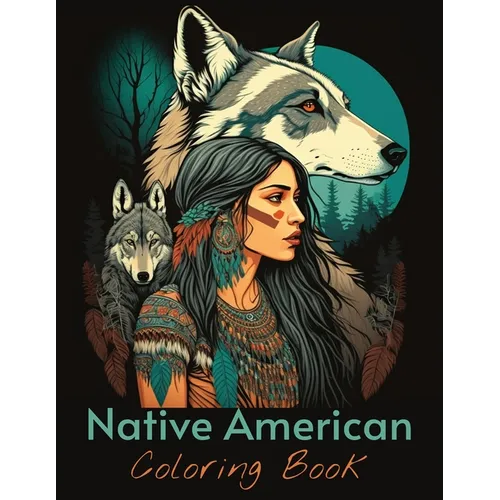 Native American Coloring Book: 25+ First Nation Portraits of Beautiful Indigenous women - Paperback