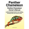 Panther Chameleon. Panther Chameleon Owner's Manual. Panther Chameleon book for care, feeding, handling, health and common myths. - Paperback