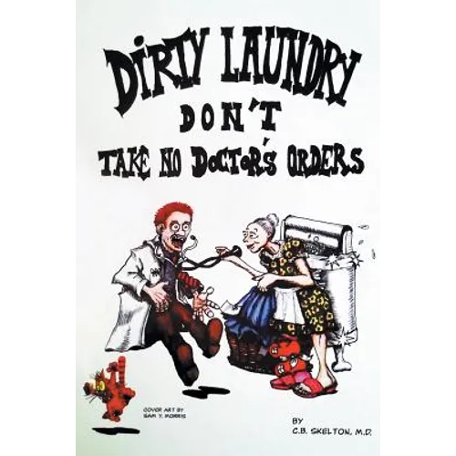 Dirty Laundry Don't Take No Doctor's Orders - Paperback