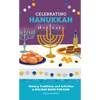 Celebrating Hanukkah: History, Traditions, and Activities - A Holiday Book for Kids - Hardcover