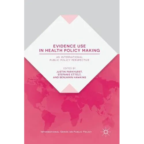 Evidence Use in Health Policy Making: An International Public Policy Perspective - Hardcover